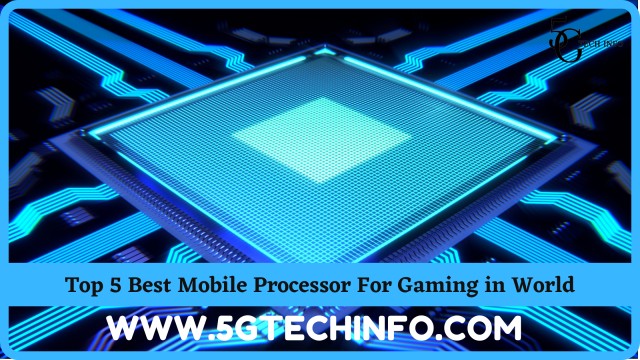 Top 5 Best Mobile Processor For Gaming in World